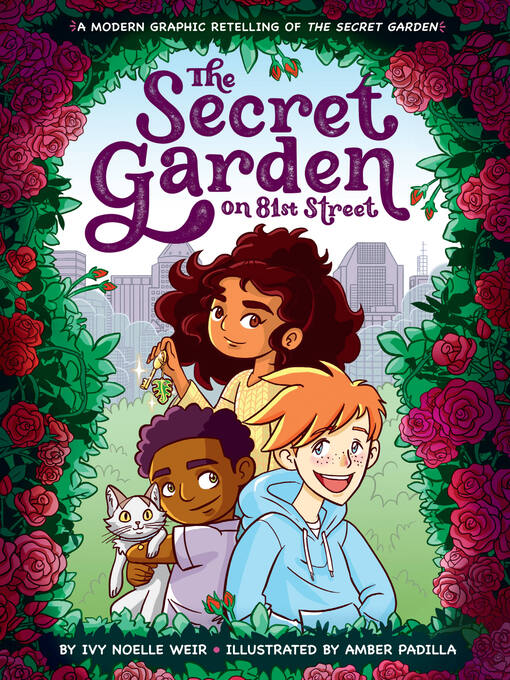 Title details for The Secret Garden on 81st Street: A Modern Graphic Retelling of the Secret Garden by Ivy Noelle Weir - Available